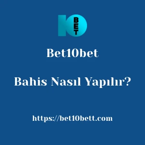 Bet10bet Bahis Nasıl Yapılır?