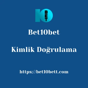 Bet10bet Kimlik Doğrulama