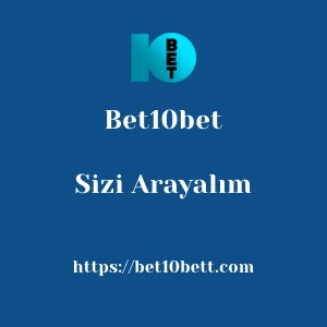 Bet10bet Sizi Arayalım