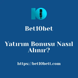 Bet10bet Yatırım Bonusu Nasıl Alınır?