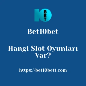 Bet10bet'da Hangi Slot Oyunları Var?